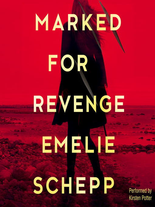 Title details for Marked for Revenge by Emelie Schepp - Available